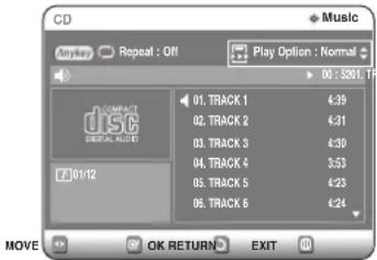 CD Music Any key Repeat : Off Play Option : Normal 00 : 5201.17 COMPACT DISC DIGITAL AUDIO 01/12 01. TRACK 1 4:39 02. TRACK 2 4:31 03. TRACK 3 4:30 04. TRACK 4 3:53 05. TRACK 5 4:23 06. TRACK 6 4:24 MOVE OK RETURN EXIT