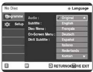 No Disc Language Programme Setup Audio : Subtitle : Disc Menu : On-Screen Menu : DivX Subtitle : Original English Français Deutsch Español Italiano Nederlands Korean RETURNOK/MOVE EXIT