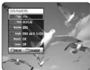 DVD-RAM(VR) Time: 1/16 Time: 00:01:45 Dynamic ENG Angle: ENG D. S.1CH Reset: Off Zoom: Off MOVE CHANGE