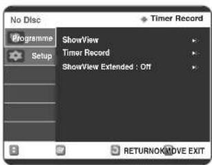 No Disc Programme Setup ShowView Timer Record ShowView Extended : Off Timer Record RETURNNDIVE EXIT