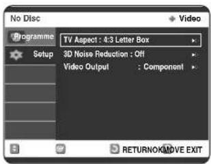 No Disc Programme Setup TV Aspect : 4:3 Letter Box 3D Noise Reduction : Off Video Output : Component1 RETURNOK/MOVE EXIT