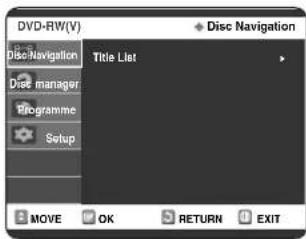 DVD-RW(V) Disc Navigation Disc manager Programme Setup Title List MOVE OK RETURN EXIT