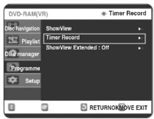 DVD-RAM(VR) Timer Record ShowView Timer Record ShowView Extended : Off RETURNOK/MOVE EXIT