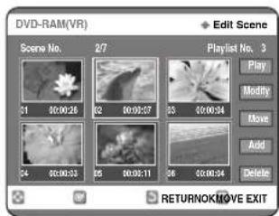 DVD-RAM(VR) Edit Scene Scene No. 2/7 Playlist No. 3 Play Modify Move Add Delete 01 00:00:26 02 00:00:57 03 00:00:54 04 00:00:53 05 00:00:11 06 00:00:54 RETURNOKMOVE EXIT