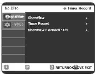 No Disc Timer Record Programme Setup ShowView Timer Record ShowView Extended : Off RETURNOMOVE EXIT