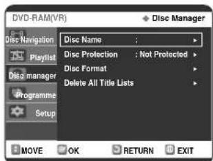 DVD-RAM(VR) Disc Name : Disc Protection : Not Protected Disc Format Delete All Title Lists Move OK RETURN EXIT