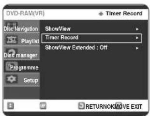 DVD-RAM(VR) Timer Record ShowView Timer Record ShowView Extended : Off RETURNOKMOVE EXIT