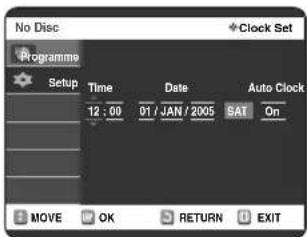 No Disc Clock Set Programme Setup Time Date Auto Clock 12:00 01 / JAN / 2005 SAT On MOVE OK RETURN EXIT