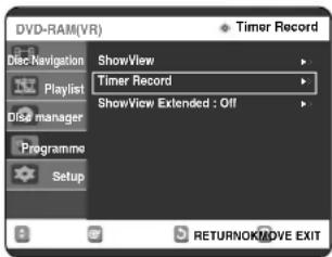 DVD-RAM(VR) Timer Record ShowView Timer Record ShowView Extended : Off RETURNOK/MOVE EXIT