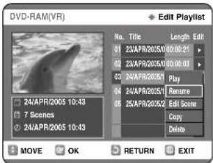 DVD-RAM(VR) Edit Playlist No. Title Length Edit 01 23APR2015V0:00:01 02 23APR2015V0:00:01 03 24APR2015V1 04 24APR2015V1 05 25APR2015V2 Edit Scene Copy Delete MOVE OK RETURN EXIT
