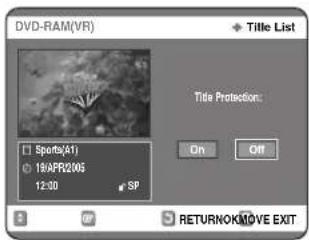 DVD-RAM(VR) Title List Title Protection: □ Sports(41) ● 18/APR2005 12:00 SP On Off RETURNOKMOVE EXIT