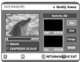 DVD-RAM(VR) Modify Scene Scene No. 002 Start 00:00:00 End Change Cancel Natural 23/APR/2005 03:34:00 RETURNOK/LOVE EXIT