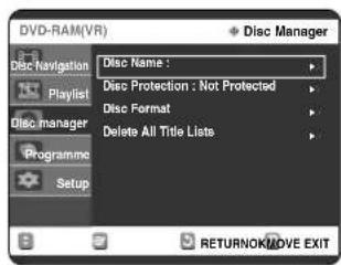 DVD-RAM(VR) Disc Manager Disc Navigation Playlist Disc manager Programme Setup Disc Name : Disc Protection : Not Protected Disc Format Delete All Title Lists RETURNOKMOVE EXIT