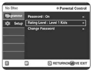 No Disc Programme Setup Password : On Rating Level : Level 1 Kids Change Password RETURNOK/MOVE EXIT