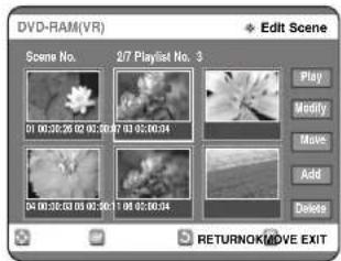 DVD-RAM(VR) Scene No. 2/7 Playlist No. 3 01 00:30:25 02 03:00:27 01 02:30:24 04 00:30:03 05 06:31 1 04 05:30:24 Play Modify Move Add Delete RETURNOK/MOVE EXIT