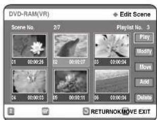 DVD-RAM(VR) Edit Scene Scene No. 2/7 Playlist No. 3 Play Modify Move Add Delete 01 00:00:26 02 00:00:07 03 10:00:04 04 00:00:05 05 00:00:11 06 01:00:04 RETURNOK MOVE EXIT