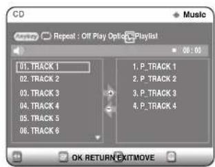 CD Audio Repeat : Off Play Options | Playlist 01. TRACK 1 02. TRACK 2 03. TRACK 3 04. TRACK 4 05. TRACK 5 06. TRACK 6 1. P_TRACK 1 2. P_TRACK 2 3. P_TRACK 3 4. P_TRACK 4 OK RETURN EXITMOVE