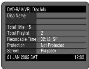 DVD-RAM(VR) Disc Info Disc Name Total Title 15 Total Playlist 2 Recordable Time 02:12 SP Protection No! Protected Screen Playback 01 JAN 2005 SAT 12:00