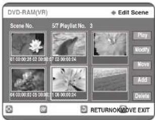 DVD-RAM(VR) Scene No. 57 Playlist No. 3 01 02:00:29 02 00:00:27 05 00:05:24 04 05:00:33 05 06:00:11 06 06:05:24 Play Modify Move Add Delete RETURNOMOVE EXIT