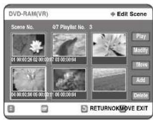 DVD-RAM(VR) Scene No. 4/7 Playlist No. 3 01 00:00:26 02 00:00:16 03 00:00:04 04 00:00:30 05 00:00:11 06 00:00:04 Play Modify Move Add Delete RETURNOK/MOVE EXIT