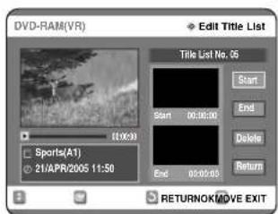 DVD-RAM(VR) Edit Title List Title List No. 05 Start End Delete Return Sports(A1) 21/APR/2005 11:50 RETURNOK/MOVE EXIT