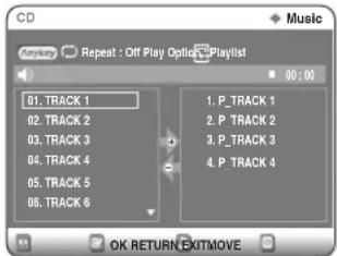 CD Music 01. TRACK 1 02. TRACK 2 03. TRACK 3 04. TRACK 4 05. TRACK 5 06. TRACK 6 Repeat : Off Play Options: Playlist 1. P_TRACK 1 2. P_TRACK 2 3. P_TRACK 3 4. P_TRACK 4 OK RETURN EXITMOVE