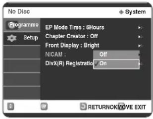 No Disc Programme Setup EP Mode Time : 6Hours Chapter Creator : Off Front Display : Bright NICAM : Off DivX(R) Registration On RETURNOK MOVE EXIT