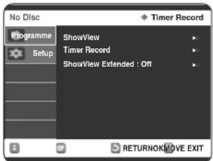 No Disc Timer Record Programme Setup ShowView Timer Record ShowView Extended : Off RETURNOK MOVE EXIT