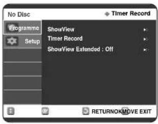No Disc Programme Setup ShowView Timer Record ShowView Extended : Off Timer Record RETURNOKMOVE EXIT