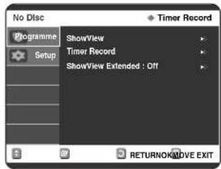No Disc Programme Setup ShowView Timer Record ShowView Extended : Off Timer Record RETURNOK/MOVE EXIT