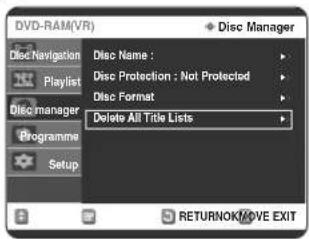 DVD-RAM(VR) Disc Manager Disc Name : Disc Protection : Not Protected Disc Format Delete All Title Lists Programme Setup RETURNOK/MOVE EXIT