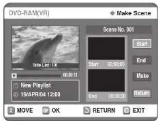 DVD-RAM(VR) Make Scene Scene No. 001 Start End Make Return New Playlist 19APR/04 12:00 Move OK RETURN EXIT