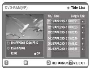 DVD-RAM(VR) Title List No. Title Length Edit 01 1NAPR2004 1 00:00:21 02 1NAPR2004 1 00:00:03 03 2NAPR2004 2 00:00:15 04 2NAPR2004 2 00:00:18 05 21NAPR2004 1 00:08:32 06 21NAPR2004 1 00:08:18 19NAPR2004 12:00 PRI2 19NAPR2004 12:00 SP RETURNOK/MOVE EXIT