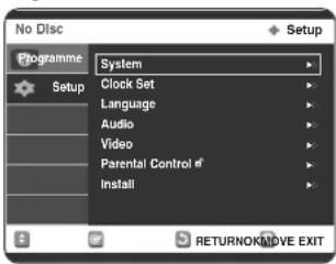No Disc Programme Setup System Clock Set Language Audio Video Parental Control # Install RETURNOKMOVE EXIT