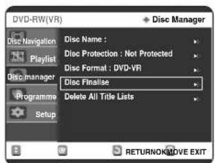 DVD-RW(VR) Disc Name : Disc Protection : Not Protected Disc Format : DVD-VR Disc Finalise Delete All Title Lists ReturnNOVIVE EXIT