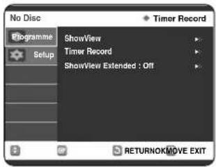 No Disc Timer Record ShowView Timer Record ShowView Extended : Off RETURNOKMOVE EXIT