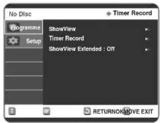No Disc Programme Setup ShowView Timer Record ShowView Extended : Off Timer Record RETURNOK/MOVE EXIT