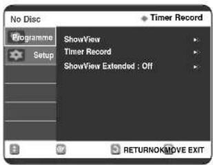 No Disc Timer Record Programme Setup ShowView Timer Record ShowView Extended : Off RETURNOK/MOVE EXIT