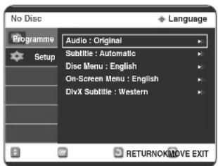 No Disc Language Programme Setup Audio : Original Subtitle : Automatic Disc Menu : English On-Screen Menu : English DivX Subtitle : Western RETURNOK/MOVE EXIT