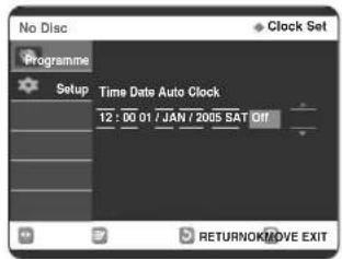 No Disc Clock Set Programme Setup Time Date Auto Clock 12:00 01 / JAN / 2005 SAT OFF RETURNOK/MOVE EXIT