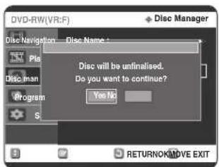 SAMSUNG DVD-R123 - Stiskem tlačítek ▲▼ zvolte Disc Unfinalizee, pak stiskněte tlačítko OK nebo ►. - 2