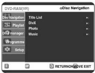 DVD-RAM(VR) Disc Navigation Title List DivX Photo Music RETURNOK/MOVE EXIT