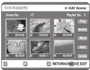 DVD-RAM(VR) Scene No. 1/7 Playlist No. 3 Play Modify Move Add Delete 01 00:30:26 02 08:30:07 03 01:30:04 04 00:30:03 05 08:30:11 09 01:30:04 RETURNOMOVE EXIT