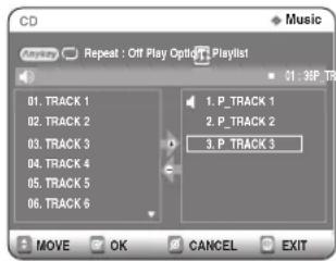 CD Music Anykey Repeat : Off Play Options Playlist 01: 34P_TRAK 01. TRACK 1 02. TRACK 2 03. TRACK 3 04. TRACK 4 05. TRACK 5 06. TRACK 6 1. P_TRACK 1 2. P_TRACK 2 3. P_TRACK 3 MOVE OK CANCEL EXIT