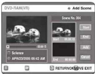 DVD-RAM(VR) Add Scene Scene No. 004 Start End Add Cancel Science APR/23/2005 06:43 AM RETURN#ALOVE EXIT