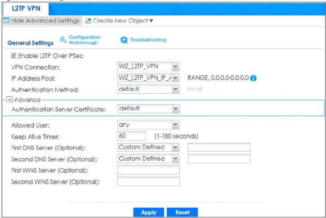 L2TP VPN Hide Advanced Settings Create new Object General Settings Configuration Walkthrough Troubleshooting Enable L2TP Over IPSec VPN Connection: WIZ_L2TP_VPN IP Address Pool: WIZ_L2TP_VPN_IP_ RANGE, 0.0.0.0-0.0.0.0 Authentication Method: default local Advance Authentication Server Certificate: default Allowed User: any Keep Alive Timer: 60 (1-180 seconds) First DNS Server (Optional): Custom Defined Second DNS Server (Optional): Custom Defined First WINS Server (Optional): Second WINS Server (Optional): Apply Reset