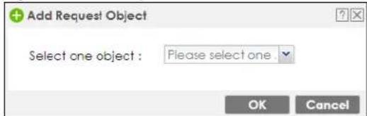 Add Request Object Select one object : Please select one OK Cancel