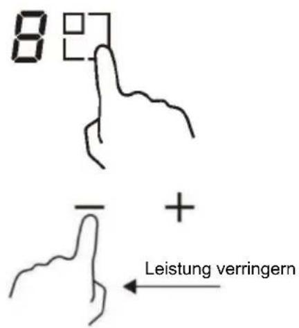 8 + Leistung verringern
