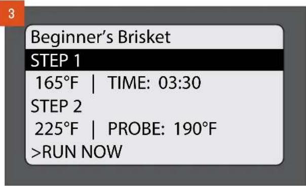 Beginner's Brisket STEP 1 165°F | TIME: 03:30 STEP 2 225°F | PROBE: 190°F >RUN NOW