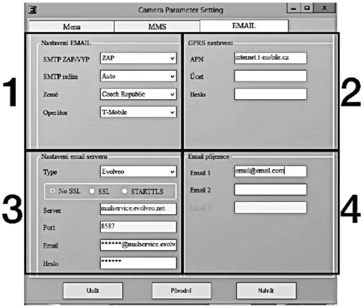 Camera Parameter Setting Menu MMS EMAIL Nastaveni EMAIL GPRS nastaveni SMTP ZAP/VYP ZAP APN internet.t-mobile.cz SMTP režim Auto Země Czech Republic Operátor T-Mobile Heslo Nastavení email serveru Email prijemce Type Evolveo No SSL SSL STARTTLS Server mailservice.evolveo.net Port 8587 Email *********mailservice.evolv Heslo ********* Uožt Původní Nahrát